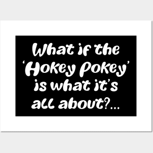 What if the hokey pokey Posters and Art